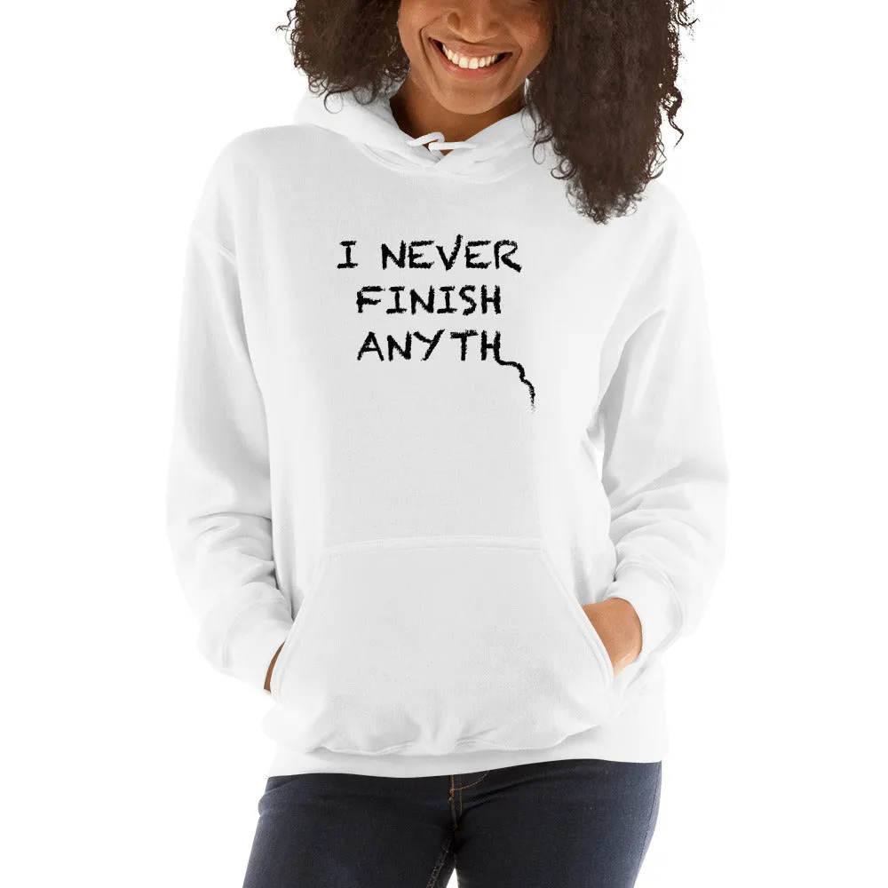 I Never Finish Anyth Unisex Hoodies (White)