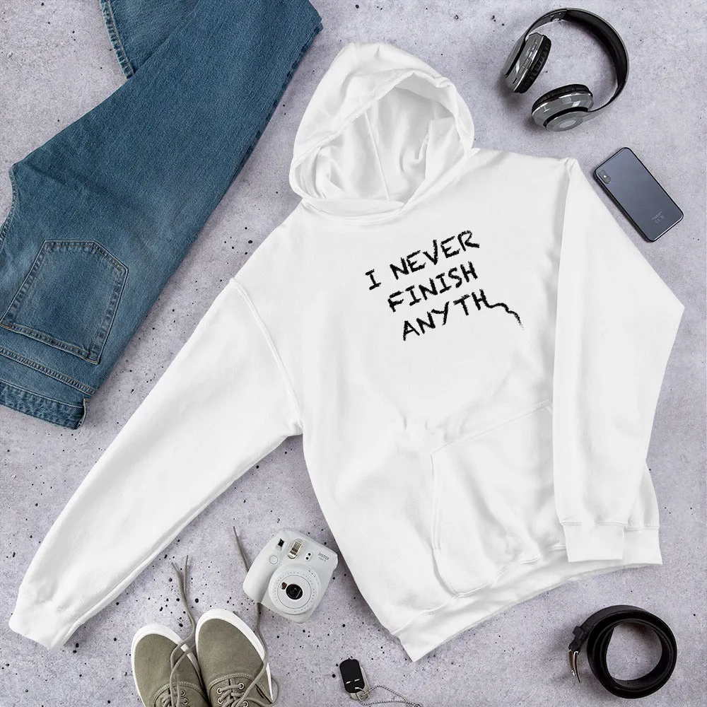 I Never Finish Anyth Unisex Hoodies (White)