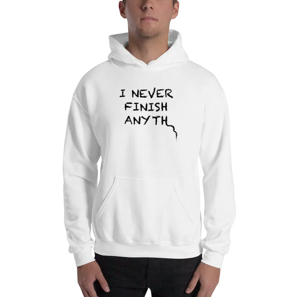 I Never Finish Anyth Unisex Hoodies (White)